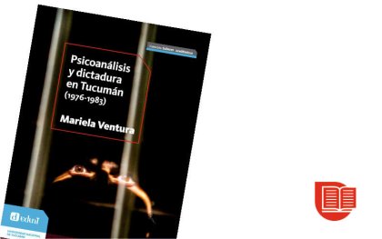 Psicoanálisis y dictadura en Tucumán