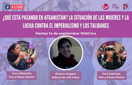 Charla: ¿Qué está pasando en Afganistán? La situación de las mujeres y la lucha contra el imperialismo y los talibanes