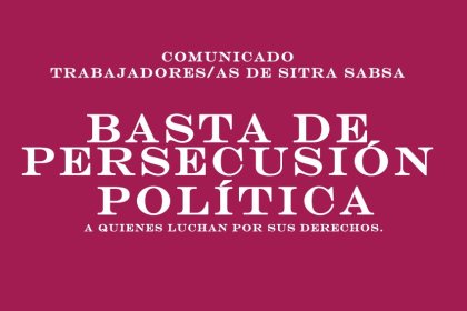 Trabajadores denuncian persecución política del Gobierno y gerente de SABSA 