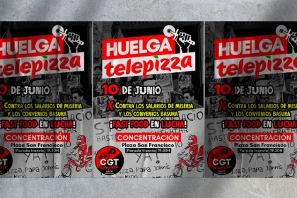 CGT: “Telepizza dice un NO rotundo a las reivindicaciones de la plantilla, todxs a la Huelga!”