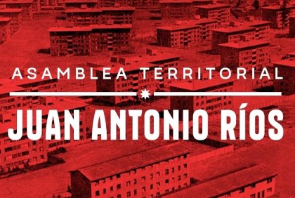 Reflexiones de la Asamblea Territorial Juan Antonio Ríos sobre el proceso constituyente