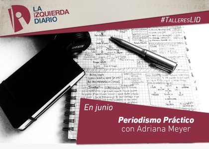 En junio arranca el Taller de Periodismo Práctico con Adriana Meyer