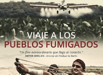 Viaje a los pueblos fumigados, el nuevo documental de Pino Solanas