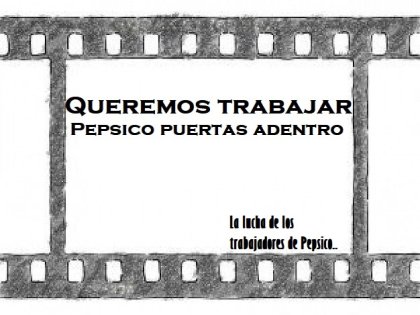 Queremos trabajar- Pepsico puertas adentro - YouTube