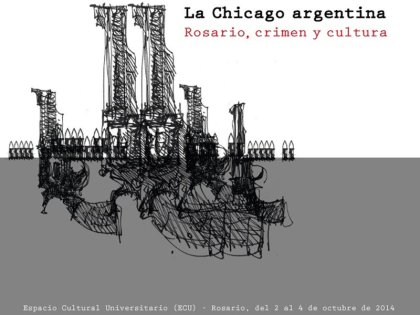 La Chicago argentina. Rosario, crimen y cultura