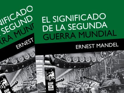 Mandel sobre la Segunda Guerra: una interpretación imprescindible 