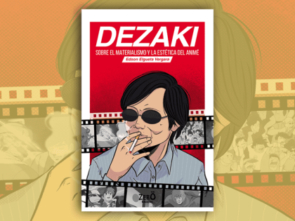 Lanzamiento oficial "Dezaki: sobre materialismo y estética del anime" en Librería Proyección