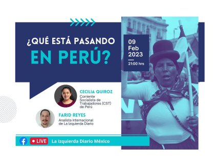 ¿Qué está pasando en Perú?: Desde la mirada de sus protagonistas