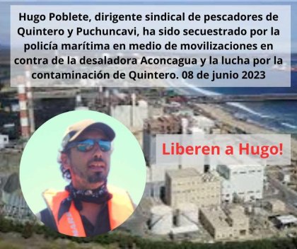 Libertad inmediata de Hugo Poblete: Dirigente de la Federación de Pescadores de Quintero, Bahía Narau y Puchuncaví