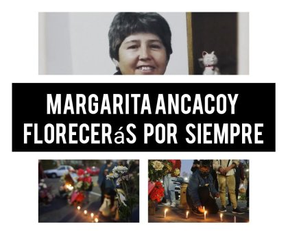 A 4 años de la muerte de Margarita Ancacoy, seguimos peleando por justicia