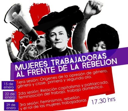 Hoy: última sesión talleres de feminismo ¡Mujeres trabajadoras al frente de la rebelión!