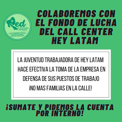 Trabajadores precarizados y de la salud de Antofagasta impulsan un fondo de lucha en solidaridad con la toma del call center Hey Latam en Argentina 