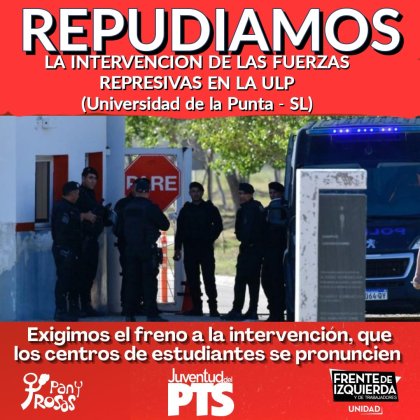 Abajo la intervención: Fuera la policía de la Universidad de La Punta!