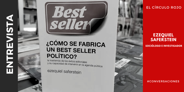 Ezequiel Saferstein: “Los best sellers políticos no se reducen al éxito comercial”