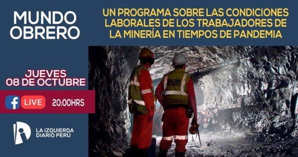 En Mundo obrero, la situación de los trabajadores mineros en plena pandemia de la Covid-19