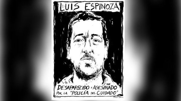 Justicia para Luis Espinoza: desaparecido y asesinado por la "policía del cuidado"