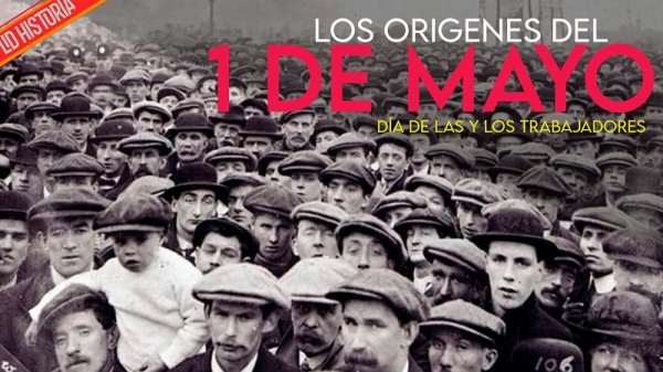 ¿Por qué el 1 de Mayo es el Día Internacional de los Trabajadores y las Trabajadoras?