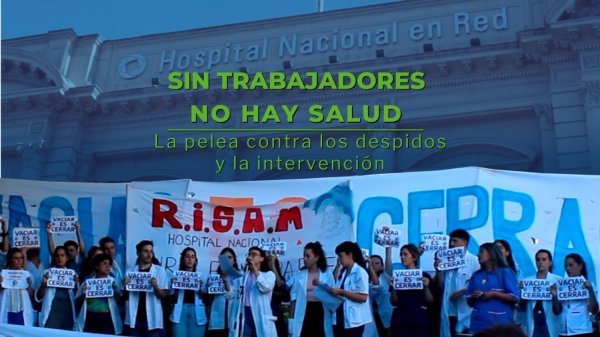 Informe audiovisual: Hospital Laura Bonaparte, la pelea contra los despidos y la intervención