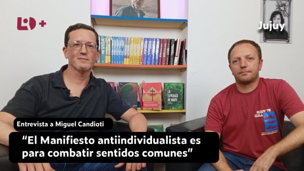 Miguel Candioti: "El Manifiesto antiindividualista es para combatir sentidos comunes"