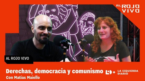 Derechas, democracia y comunismo: Al Rojo Vivo con Matías Maiello