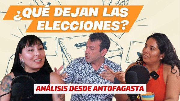 ¿Qué dejan las elecciones? Un análisis desde Antofagasta