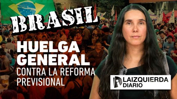 [Video] Huelga general en Brasil contra la reforma previsional de Bolsonaro