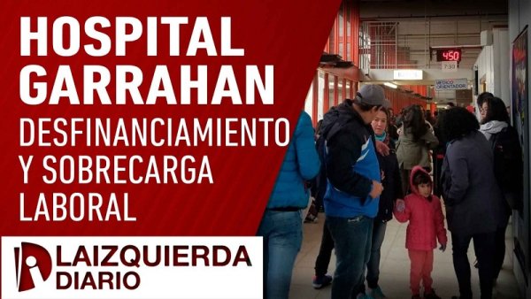 Videoinforme | Hospital Garrahan: desfinanciamiento y sobrecarga laboral