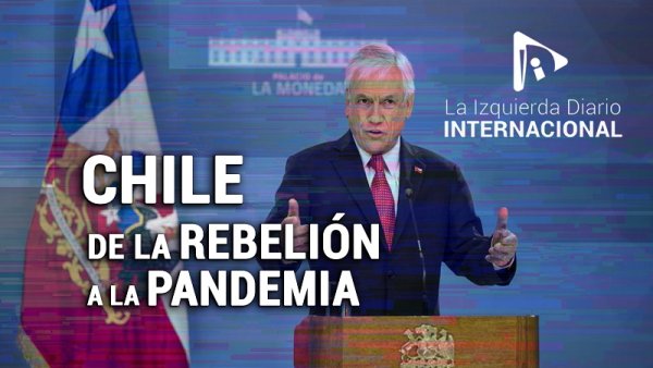 [Claves] Chile, de la rebelión a la pandemia