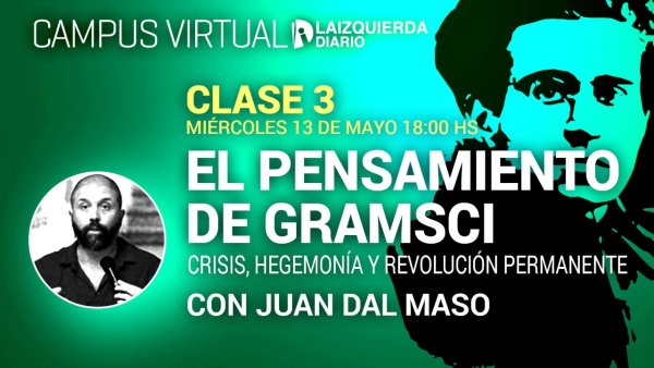 Tercer encuentro de "El pensamiento de Gramsci: crisis, hegemonía y revolución permanente"