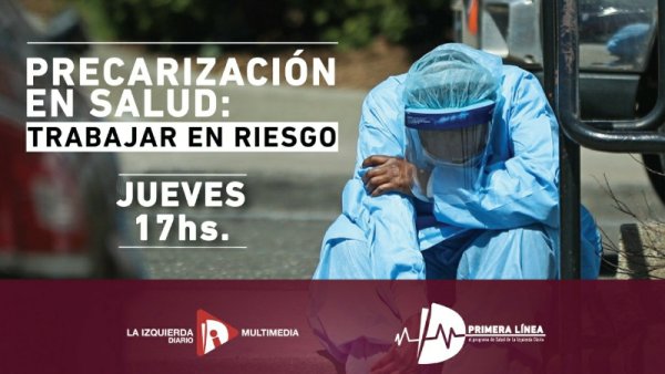 Precarización en salud: trabajar en riesgo