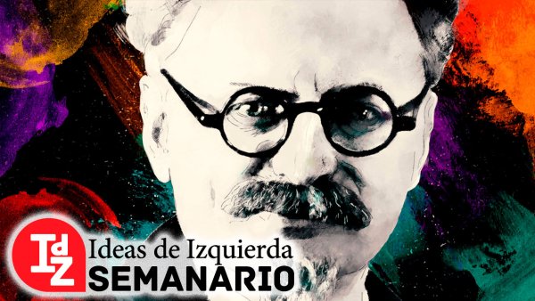 Número especial de Ideas de Izquierda a 80 años del asesinato de Trotsky