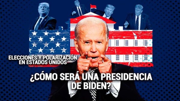 [Claves] Elecciones y polarización en Estados Unidos: ¿cómo será una presidencia de Biden?