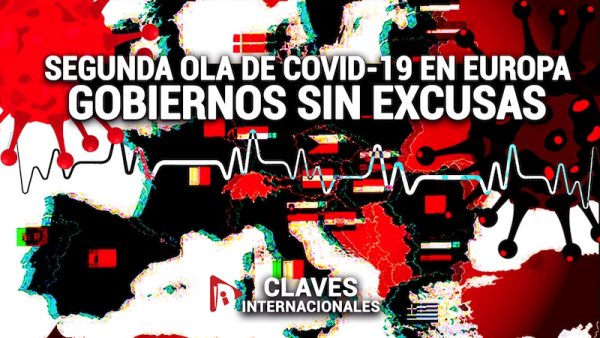 [Claves] Segunda ola de covid-19 en Europa: Gobiernos sin excusas