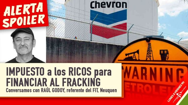 Fracking: un “aporte extraordinario” para subsidiar la destrucción del ambiente