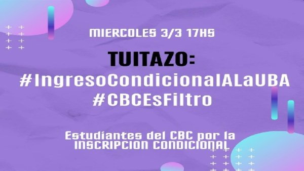 Estudiantes del CBC convocan tuitazo para exigir ingreso condicional a las carreras