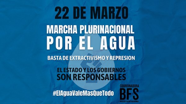 Marcha plurinacional en el #DíaMundialDelAgua denunciará el saqueo extractivista