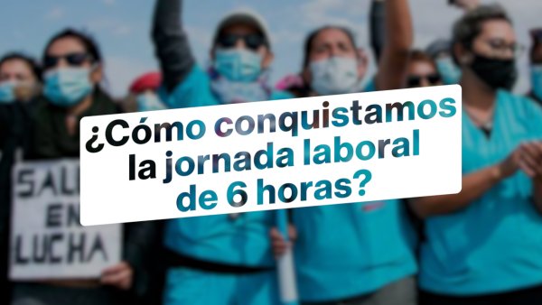 [Video] Jornada de 6 horas: por qué la necesitamos y cómo conquistarla