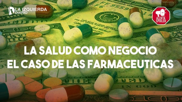 Ganancias farmacéuticas: "Financiamos la investigación y se benefician las multinacionales"