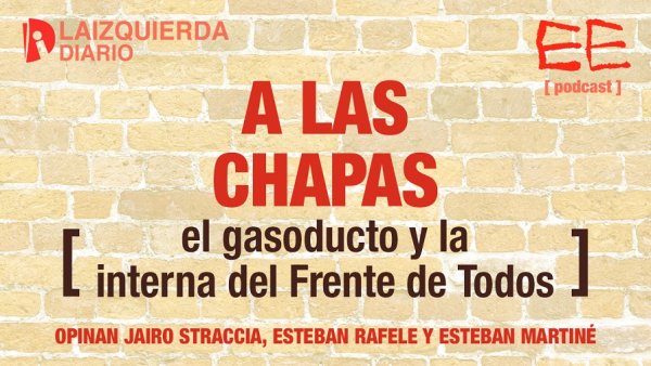 A las chapas: el gasoducto y la interna del Frente de Todos