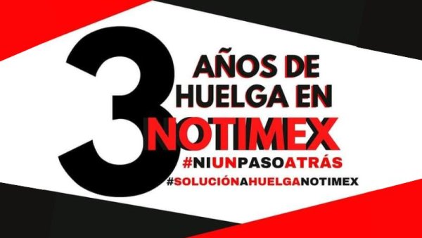 3 años de huelga en Notimex ¡solución ya!