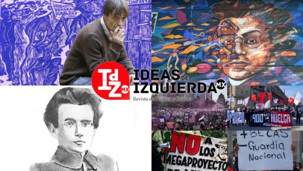 En IdZ: La necesidad de una alternativa socialista ante la 4T y la derecha / Gramsci, hegemonía y educación/ "San Ecatepec de los obreros" en su contexto y más...