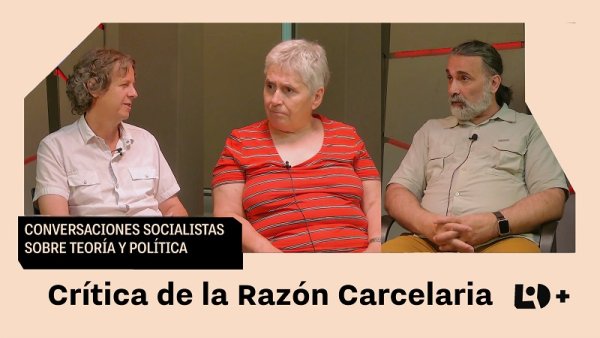 Conversaciones Socialistas: Crítica de la Razón Carcelaria