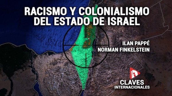 [Claves] Ilan Pappé y Norman Finkelstein: racismo y colonialismo del Estado de Israel