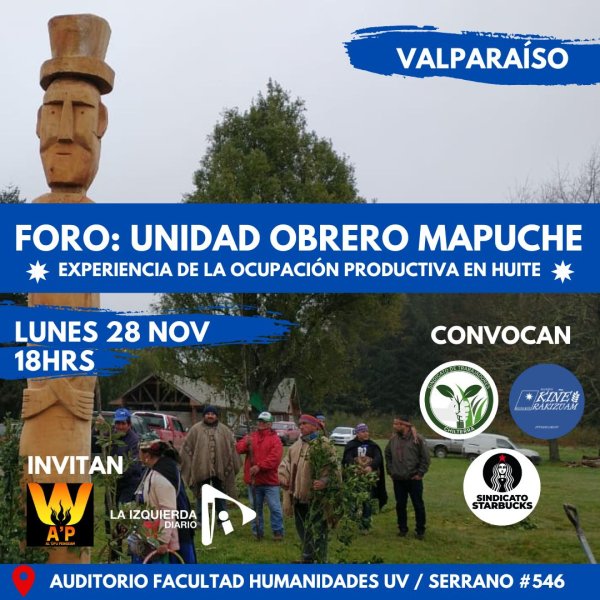 Valparaíso 28 de noviembre: Foro sobre Unidad Obrero Mapuche y toma productiva en fundo Huite