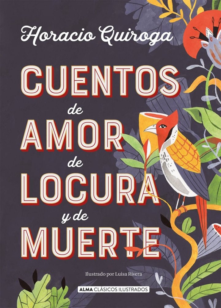 Cuentos de amor, de locura y de muerte. 