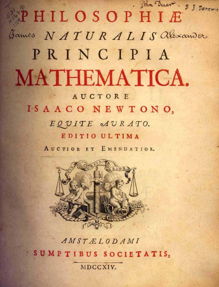  Principia, ​obra publicada en latín por Isaac Newton el 5 de julio de 1687, donde recoge sus descubrimientos en mecánica y cálculo matemático.